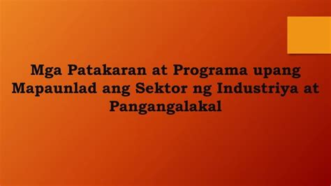 Mga Patakaran at Programa upang Mapaunlad ang .